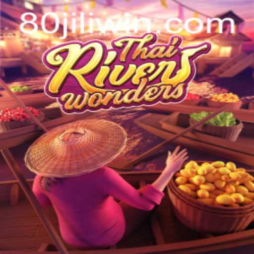Exploring the Enchanting World of ThaiRiverWonders: The Game with a Twist from 80JILI